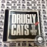 DRUGLY CATS - BEER SEX DRUGLY CATS