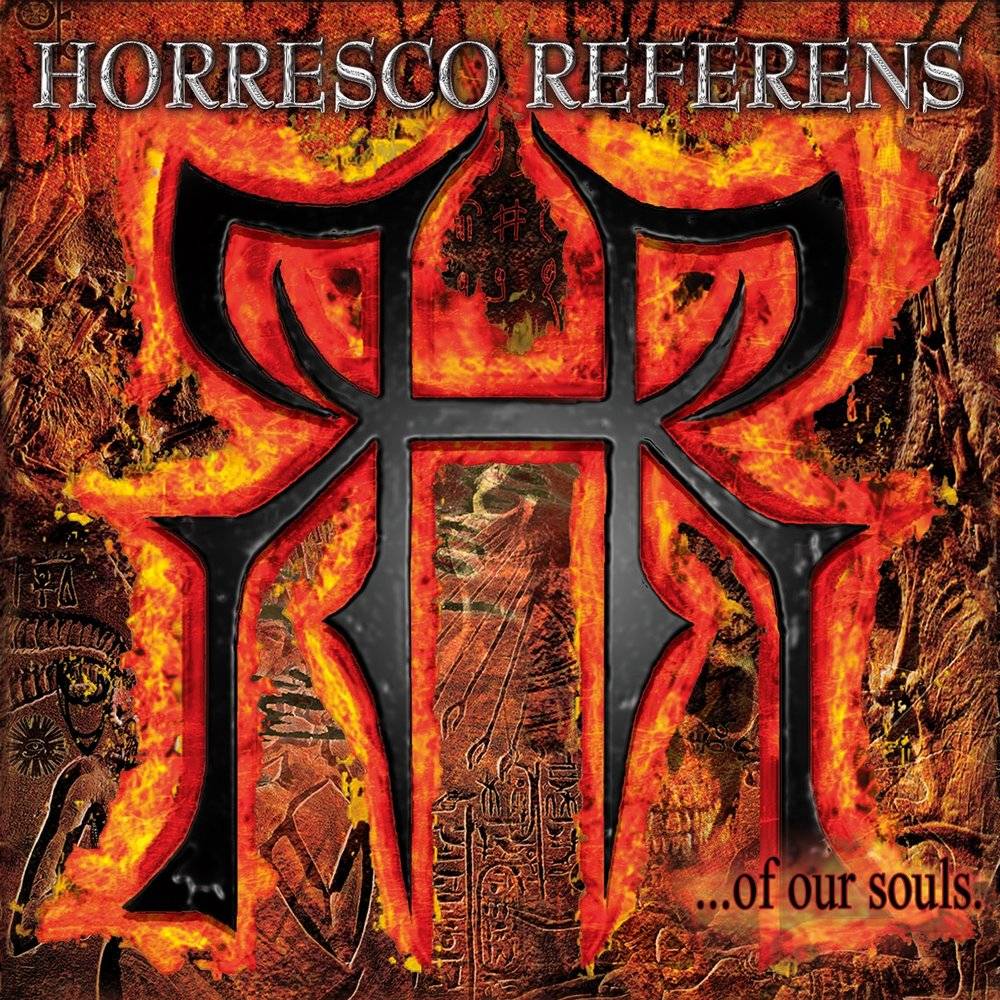 HORRESCO REFERENS - OF OUR SOULS